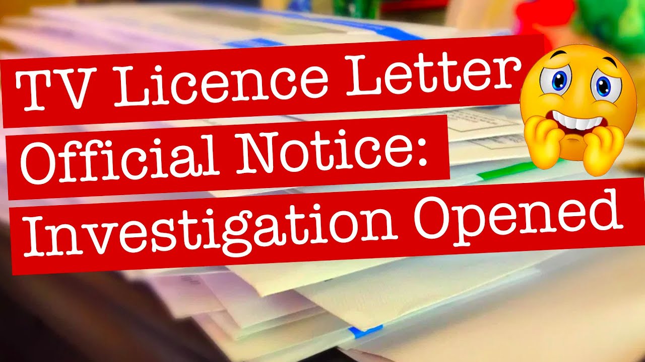 Official Notice: Investigation Opened - TV Licence Letter